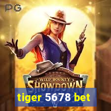 tiger 5678 bet